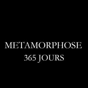 Metamorphose 365 jours